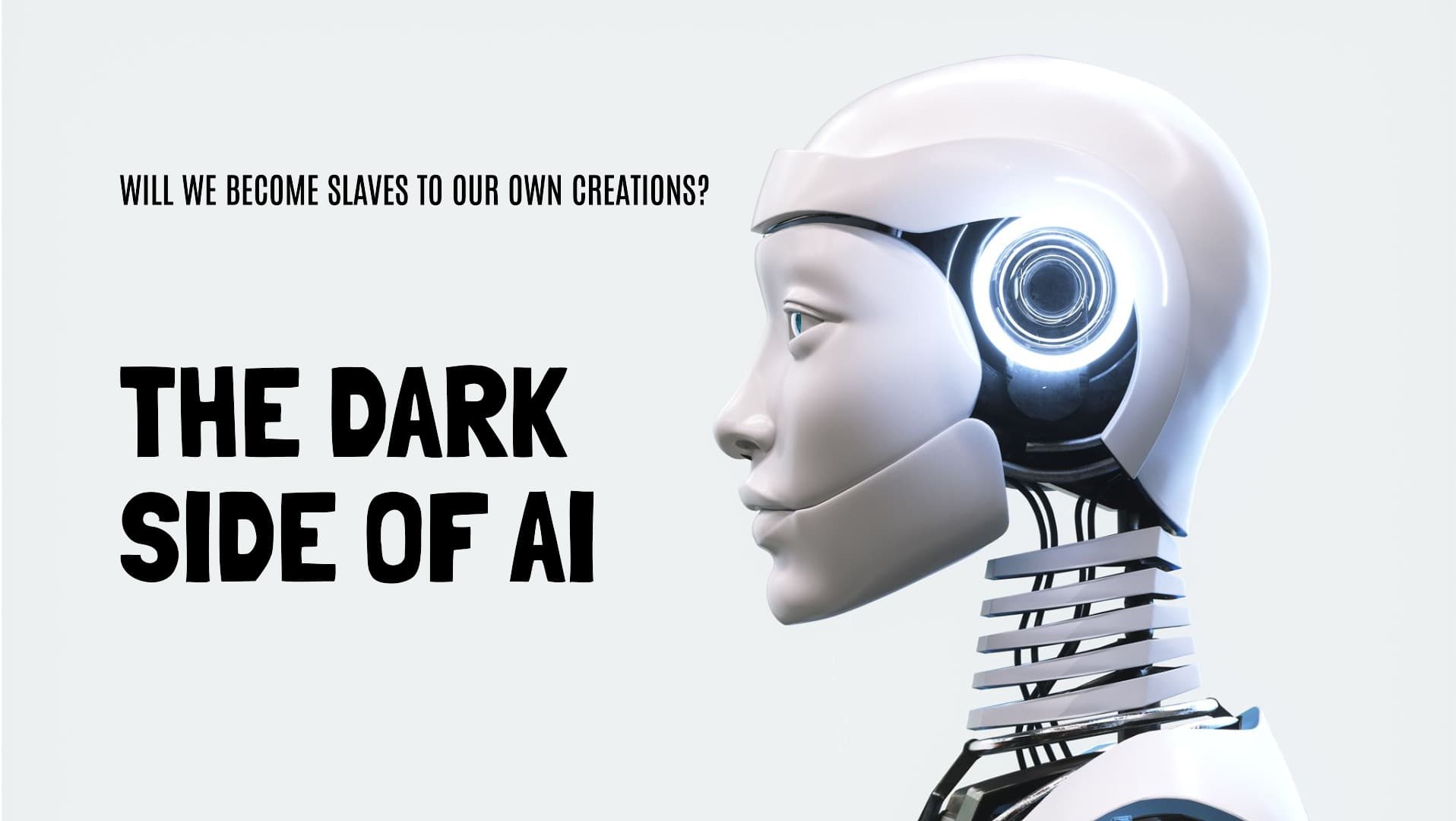 The Dark Side of AI: Will We Become Slaves to Our Own Creations?